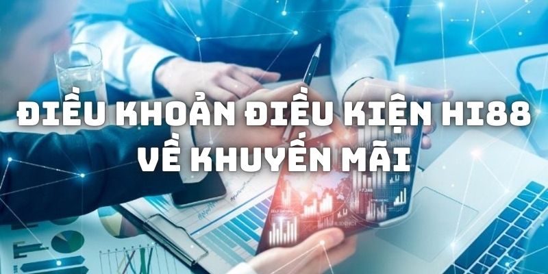 Điều khoản điều kiện HI88 liên quan đến các ưu đãi