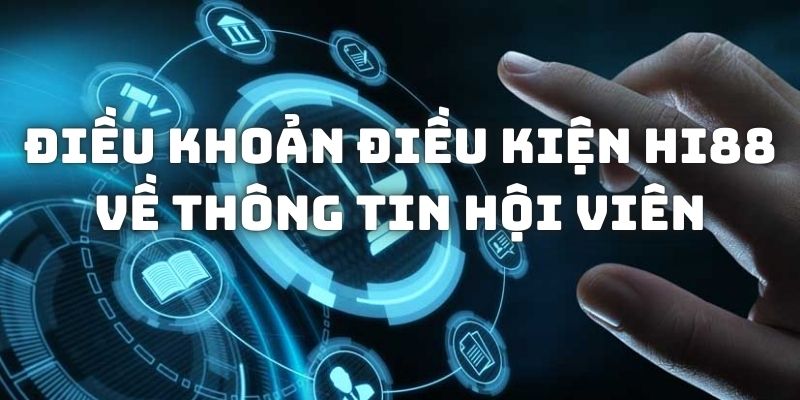 Điều khoản điều kiện HI88 liên quan đến dữ liệu hội viên